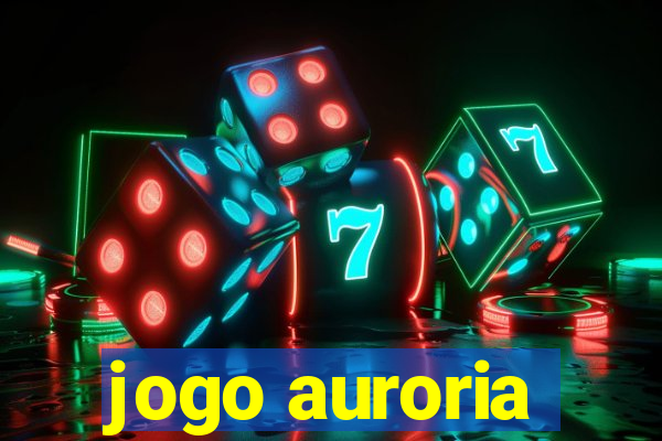 jogo auroria